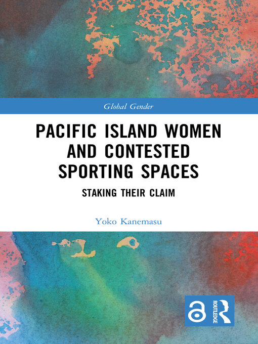 Title details for Pacific Island Women and Contested Sporting Spaces by Yoko Kanemasu - Available